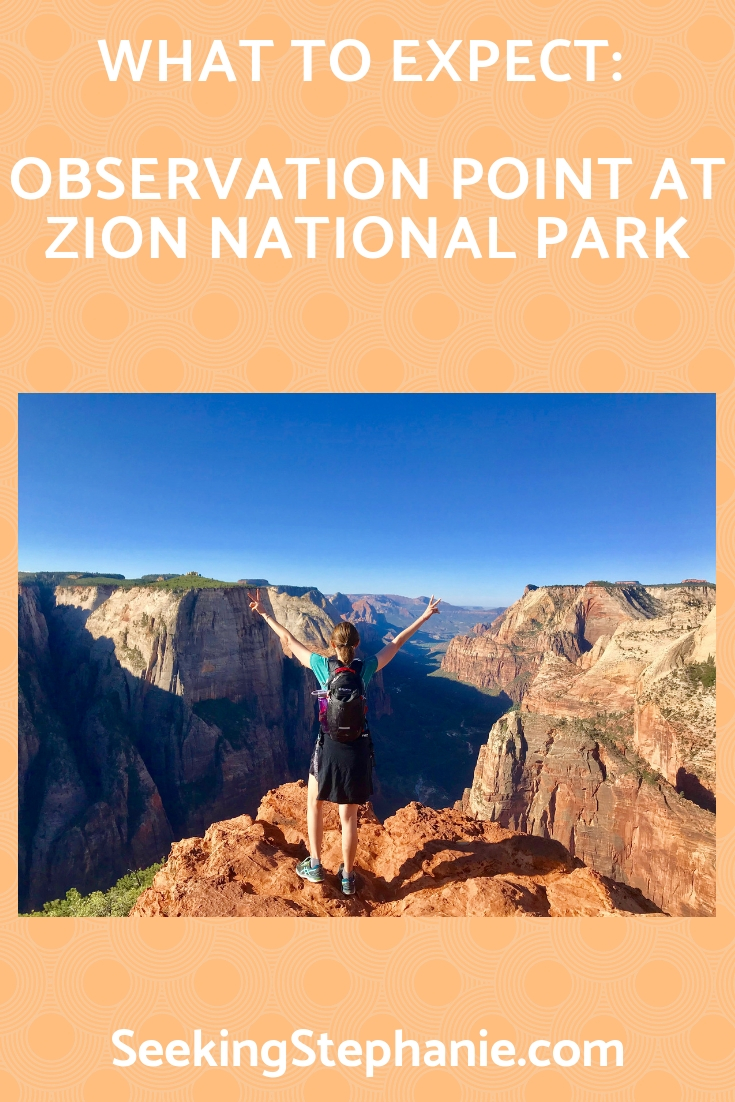 What to expect when you're hiking Observation Point @ Zion National Park. Learn more at www.seekingstephanie.com